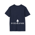 My Eyes Are Up Here T-Shirt - Printed On Back