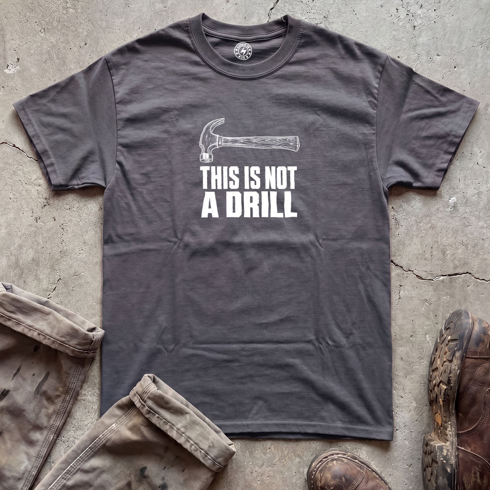 This Is Not A Drill T-Shirt