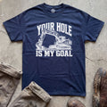 Your Hole Is My Goal T-Shirt