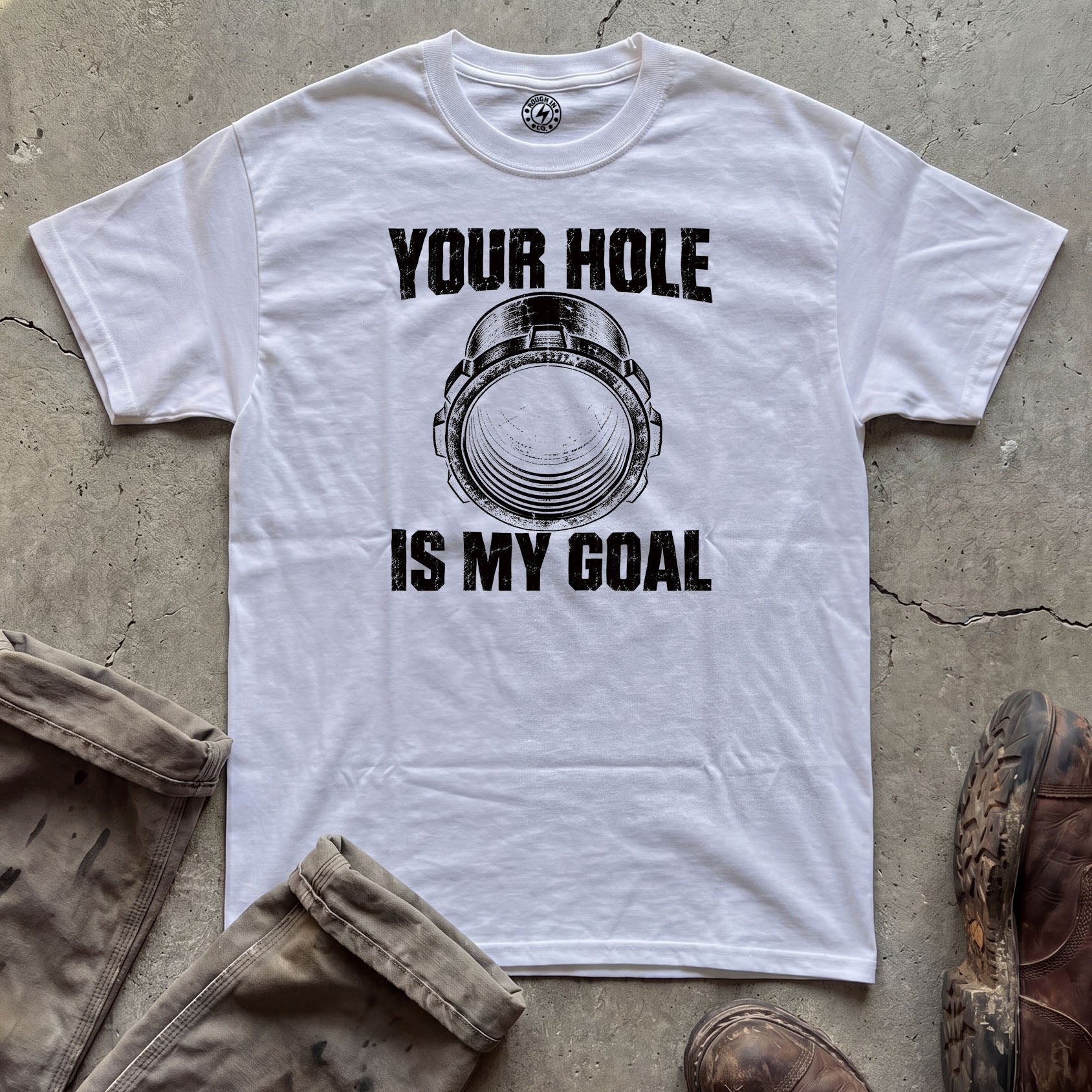 Your Hole Is My Goal Plumber T-Shirt