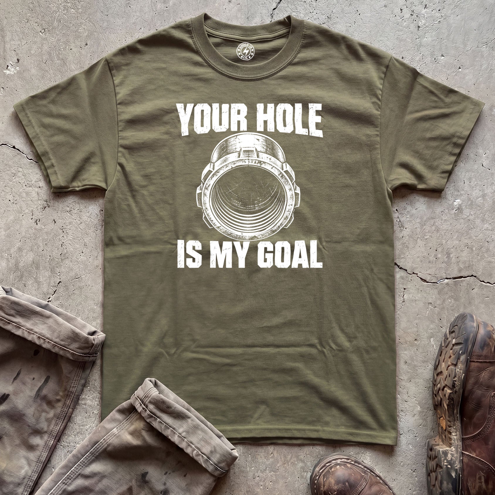 Your Hole Is My Goal Plumber T-Shirt