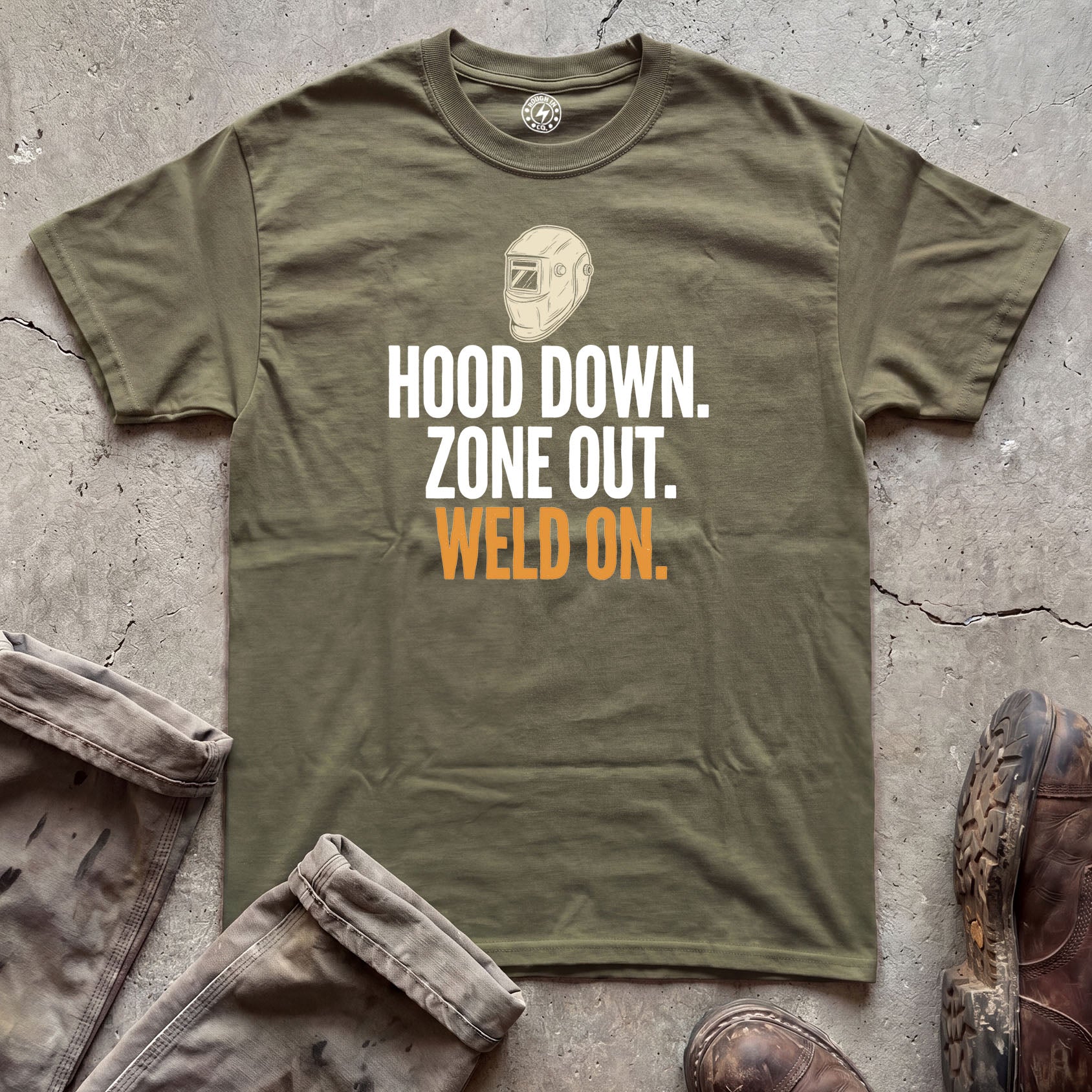 Hood Down. Zone Out. Weld On. T-Shirt
