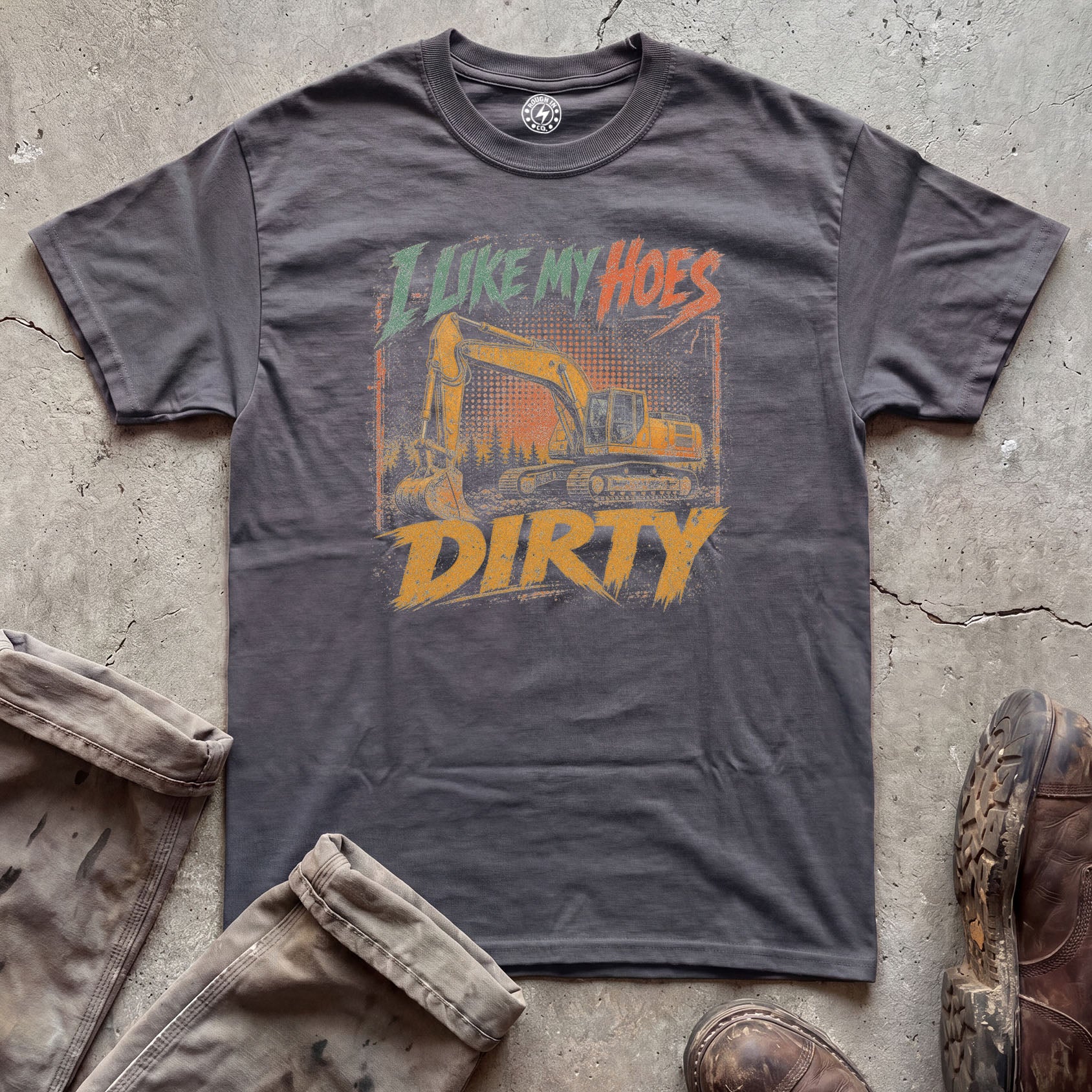 I Like My Hoes Dirty T-Shirt
