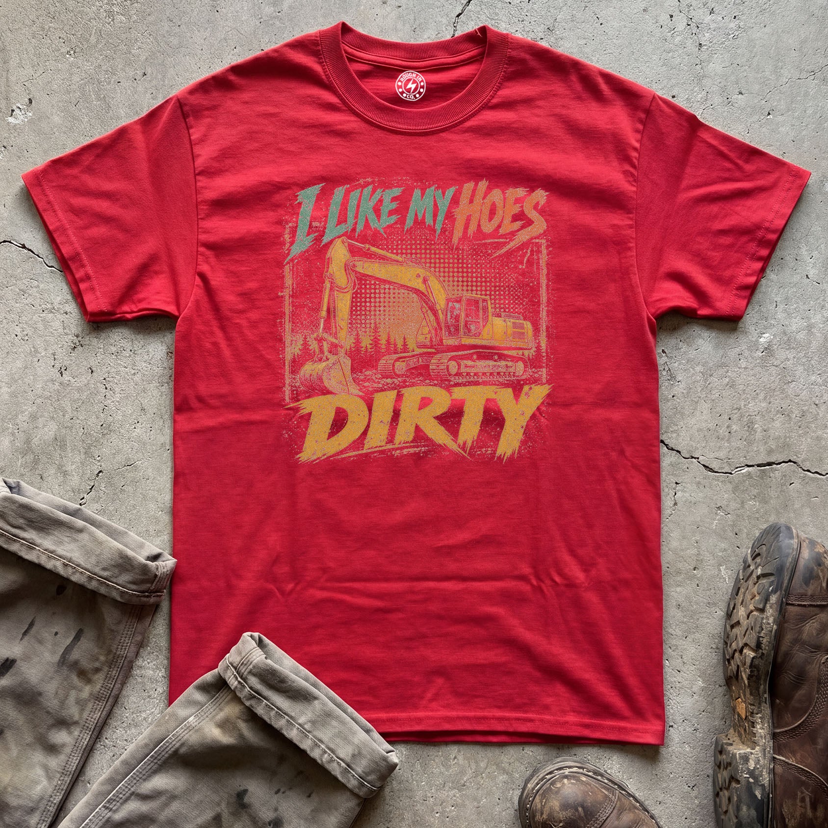 I Like My Hoes Dirty T-Shirt