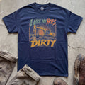 I Like My Hoes Dirty T-Shirt