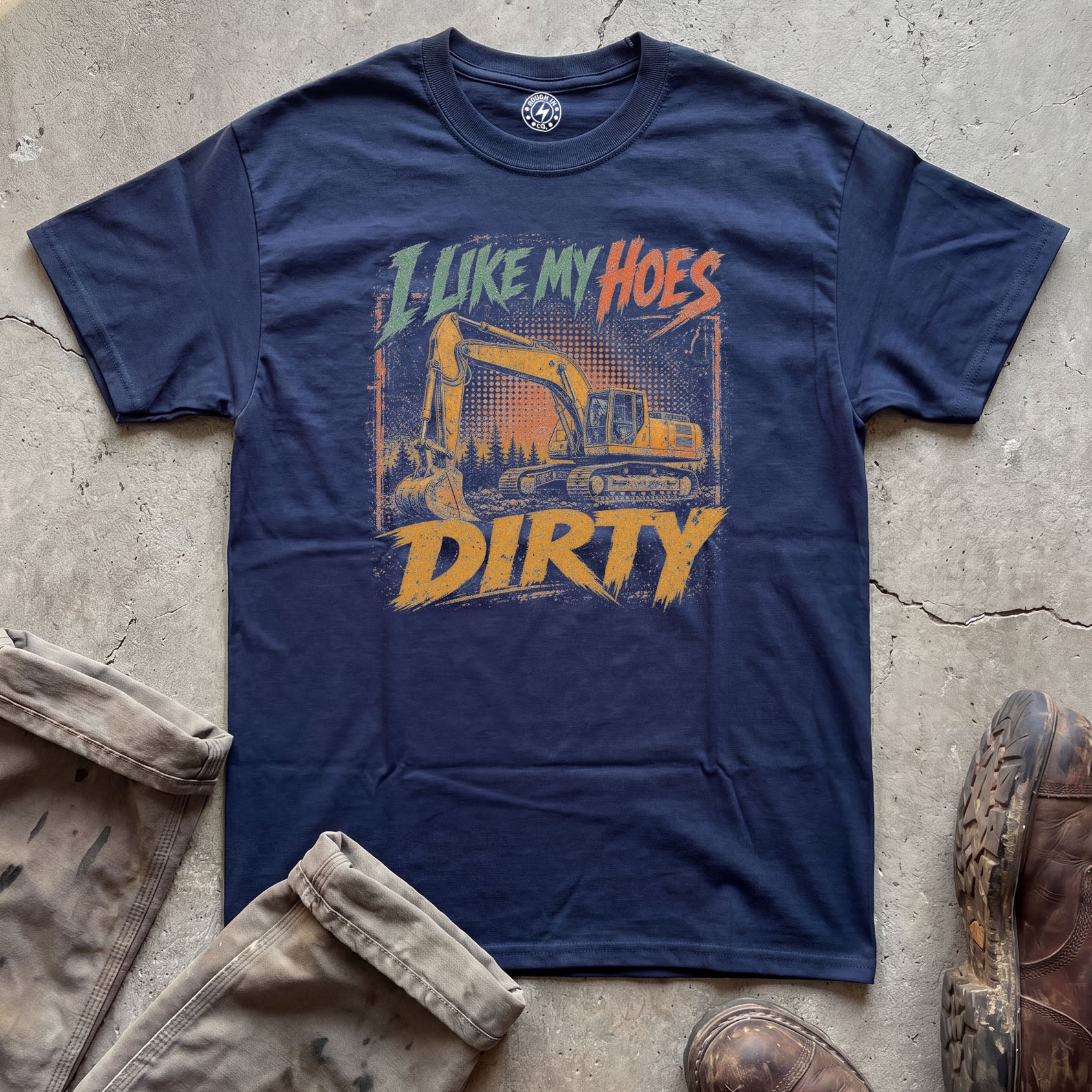 I Like My Hoes Dirty T-Shirt