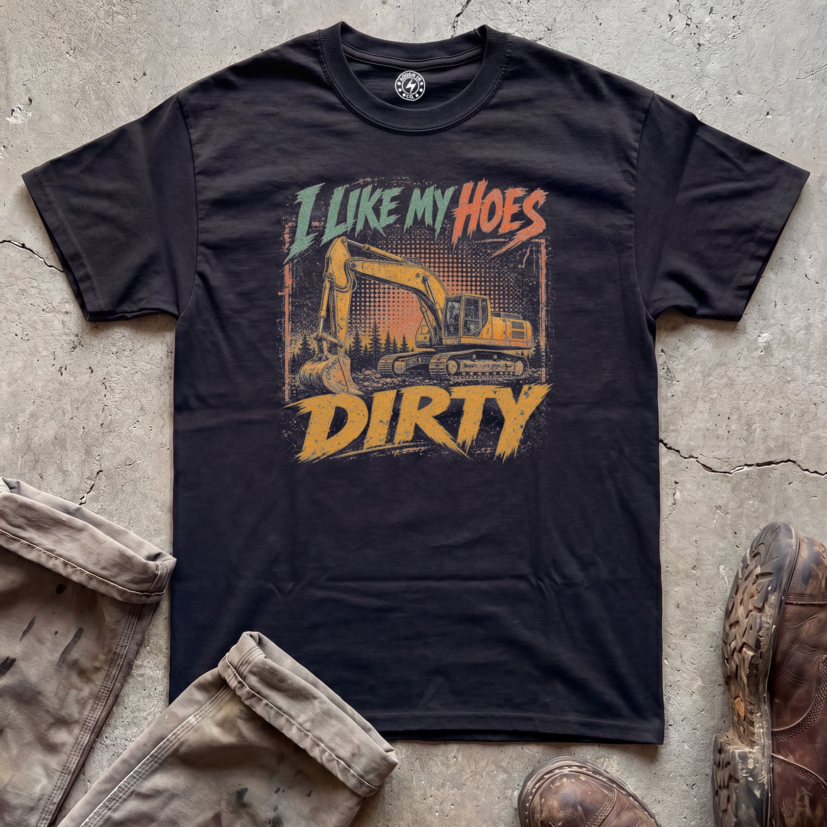 I Like My Hoes Dirty T-Shirt