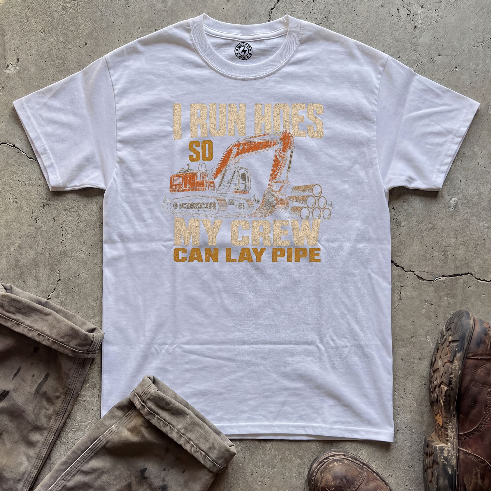 I Run Hoes So My Crew Can Lay Pipe T-Shirt