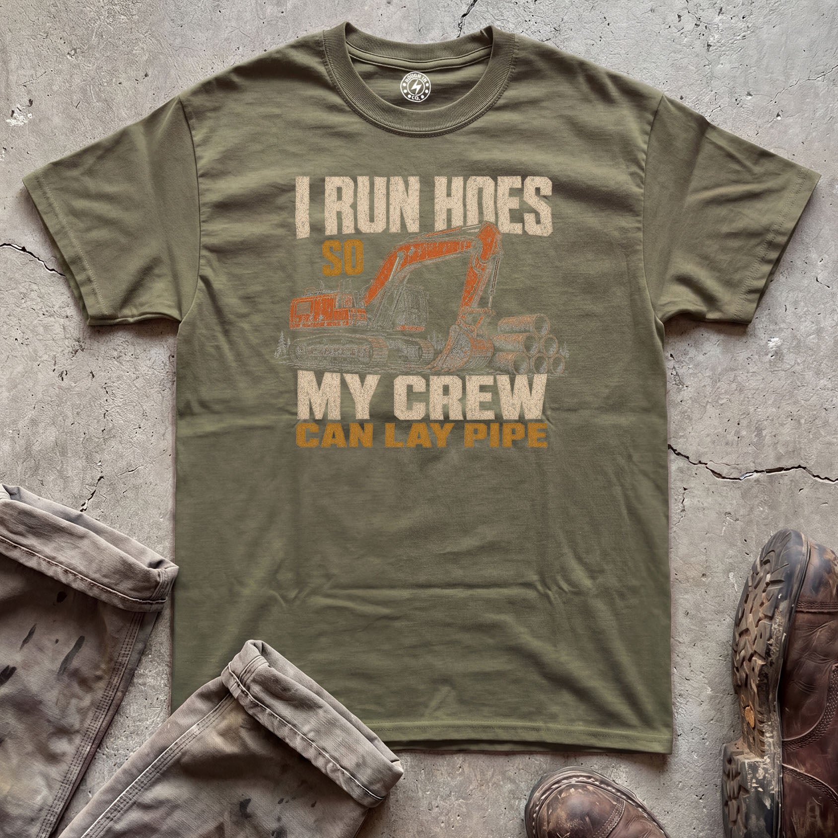I Run Hoes So My Crew Can Lay Pipe T-Shirt
