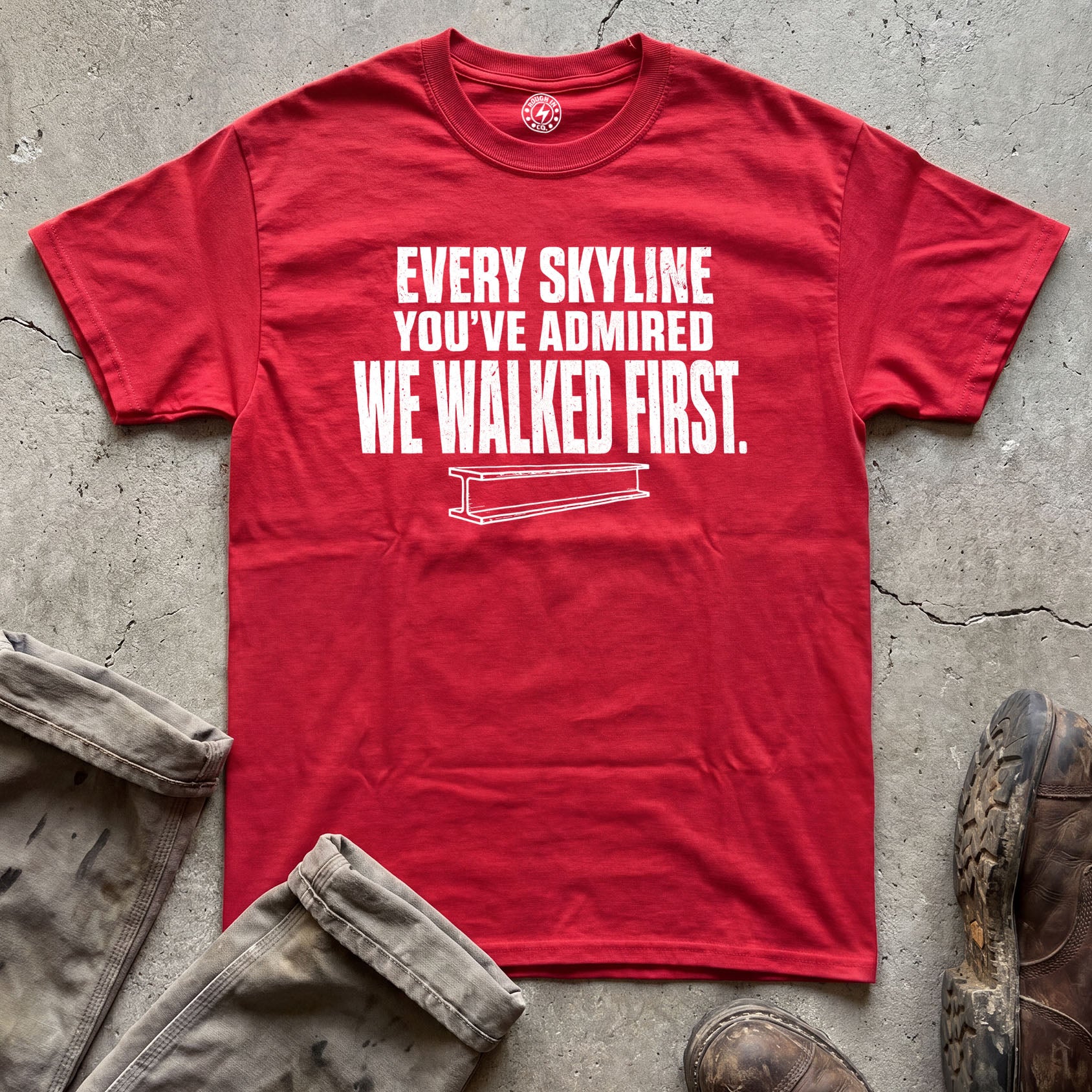 Every Skyline You’ve Admired We Walked First T-Shirt