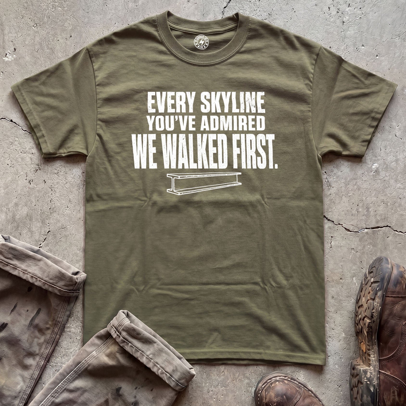 Every Skyline You’ve Admired We Walked First T-Shirt