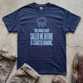 You Should Have Called Me Before It Started Raining T-Shirt