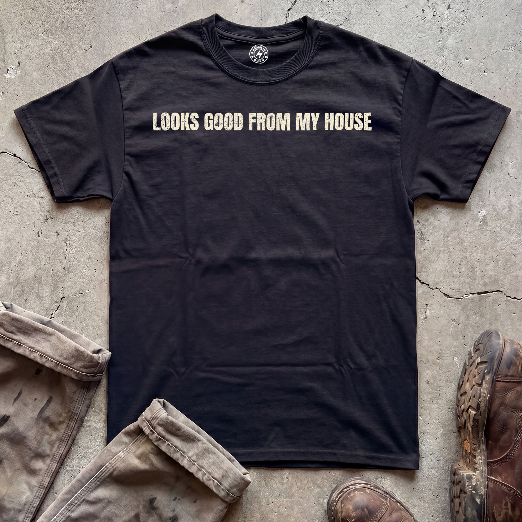Looks Good From My House T-Shirt