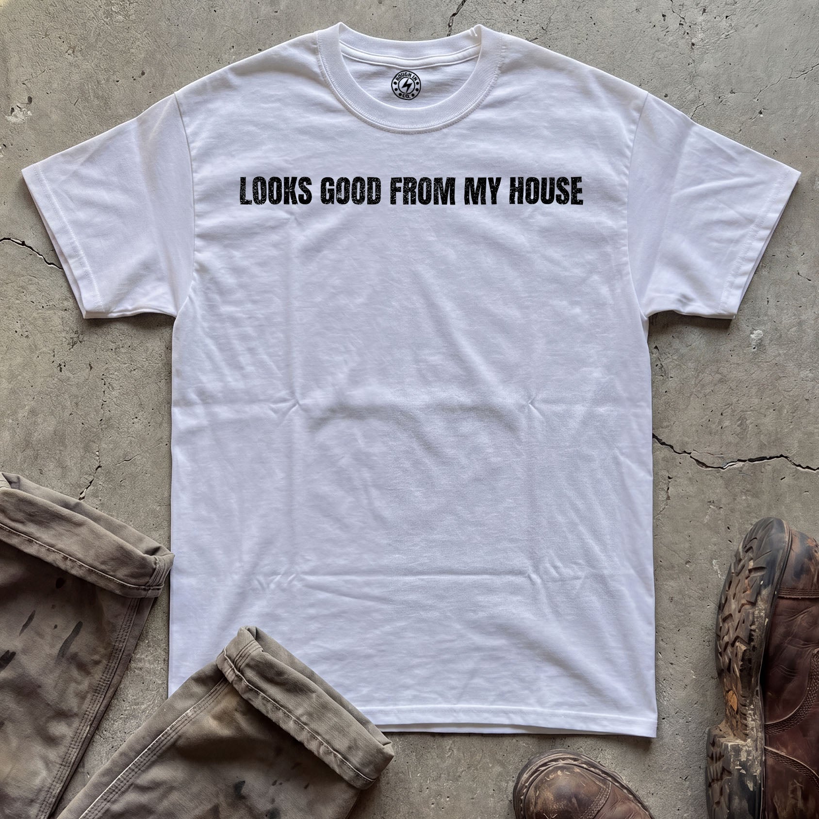 Looks Good From My House T-Shirt