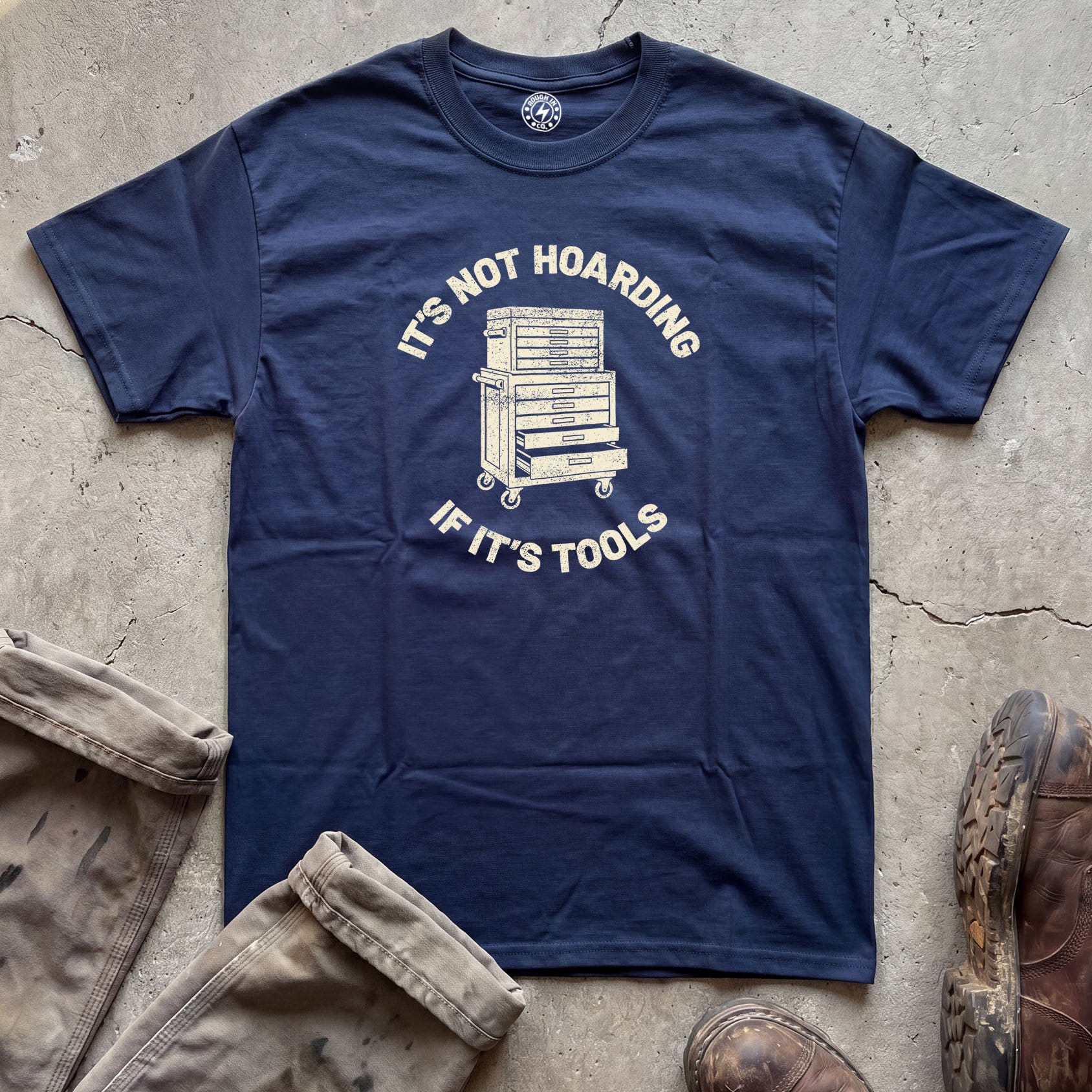 It's Not Hoarding If It's Tools T-Shirt