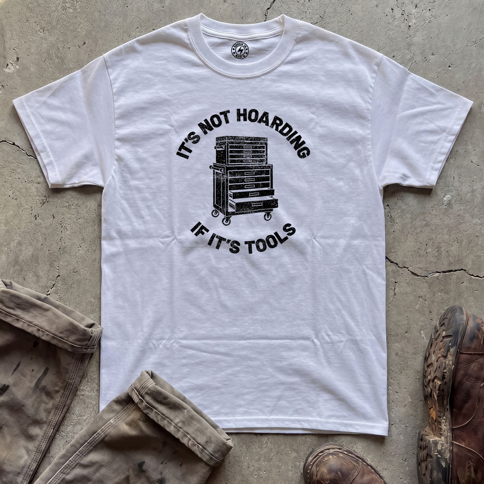 It's Not Hoarding If It's Tools T-Shirt