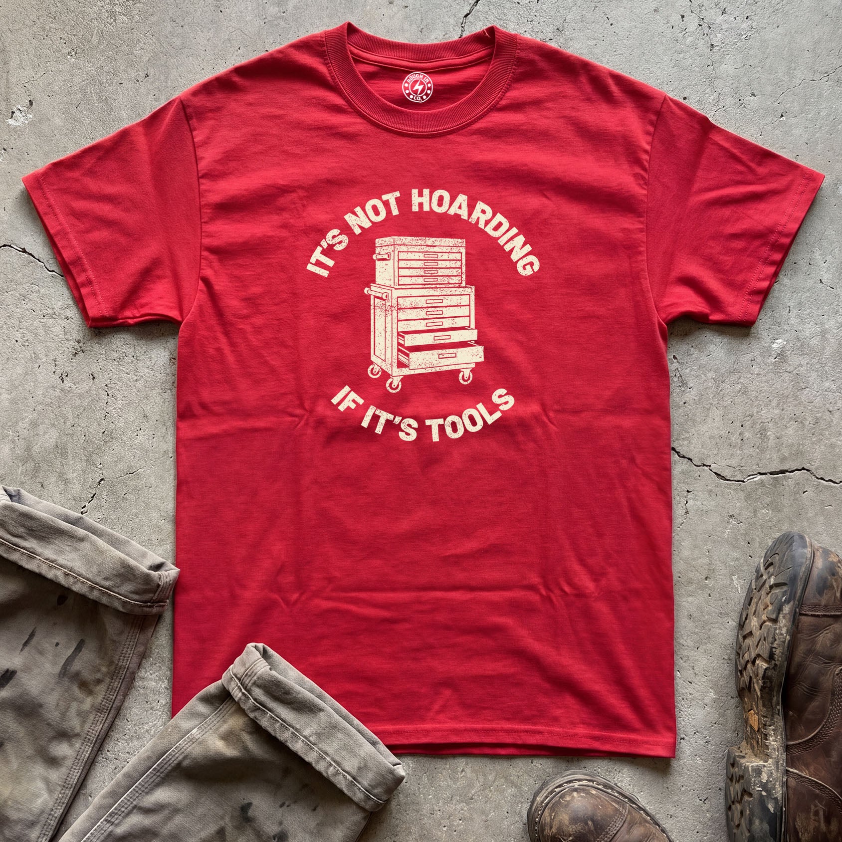 It's Not Hoarding If It's Tools T-Shirt