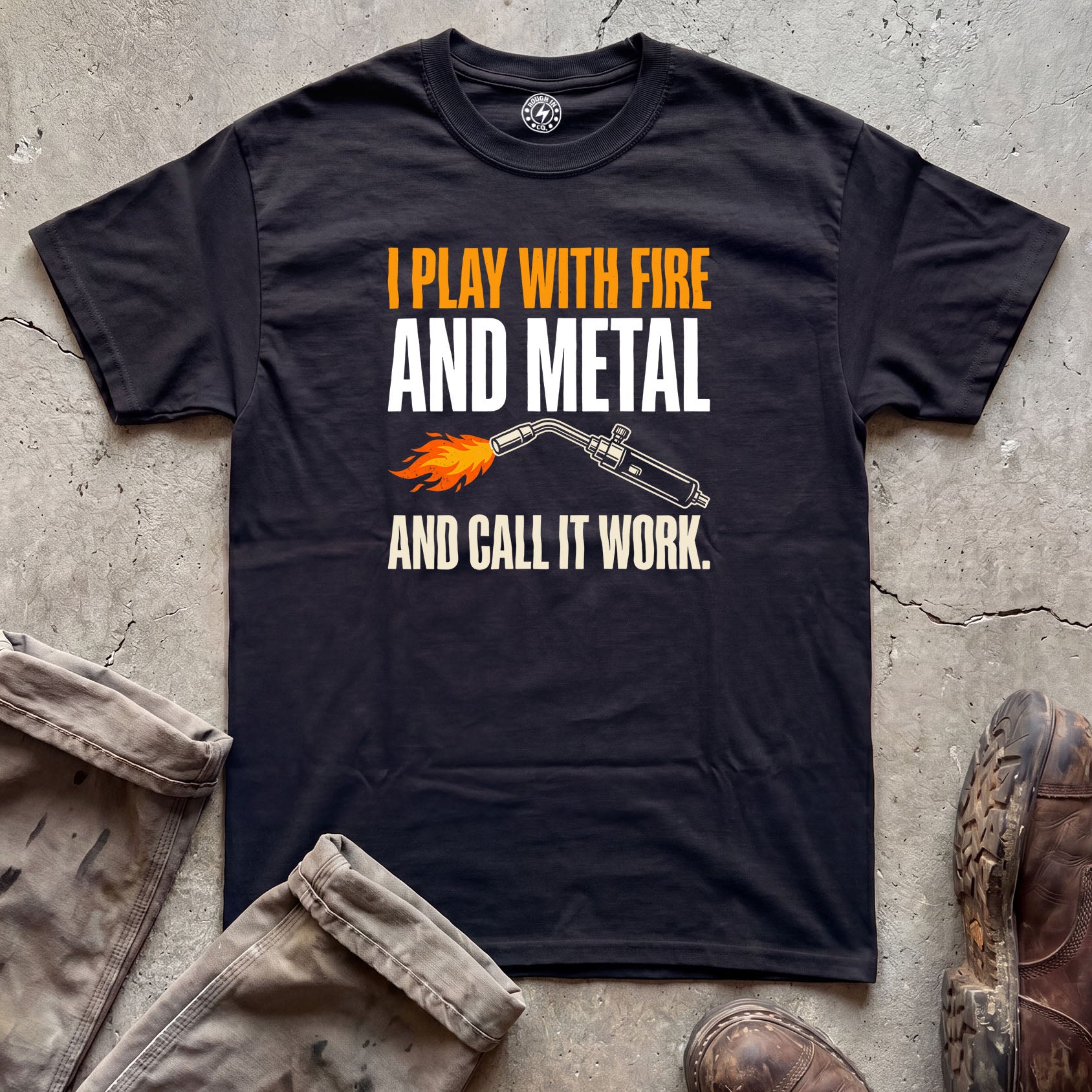 I Play With Fire and Metal T-Shirt