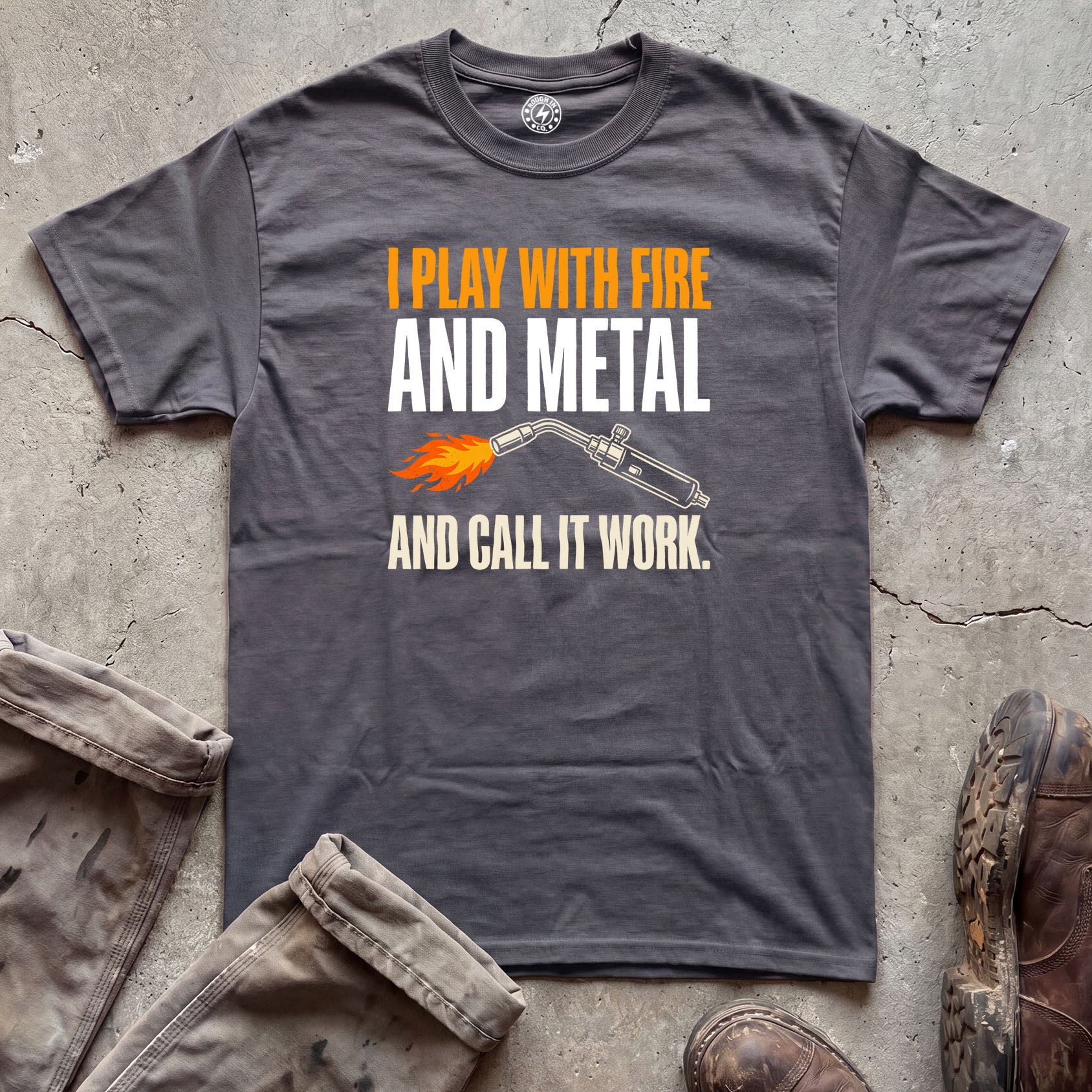 I Play With Fire and Metal T-Shirt