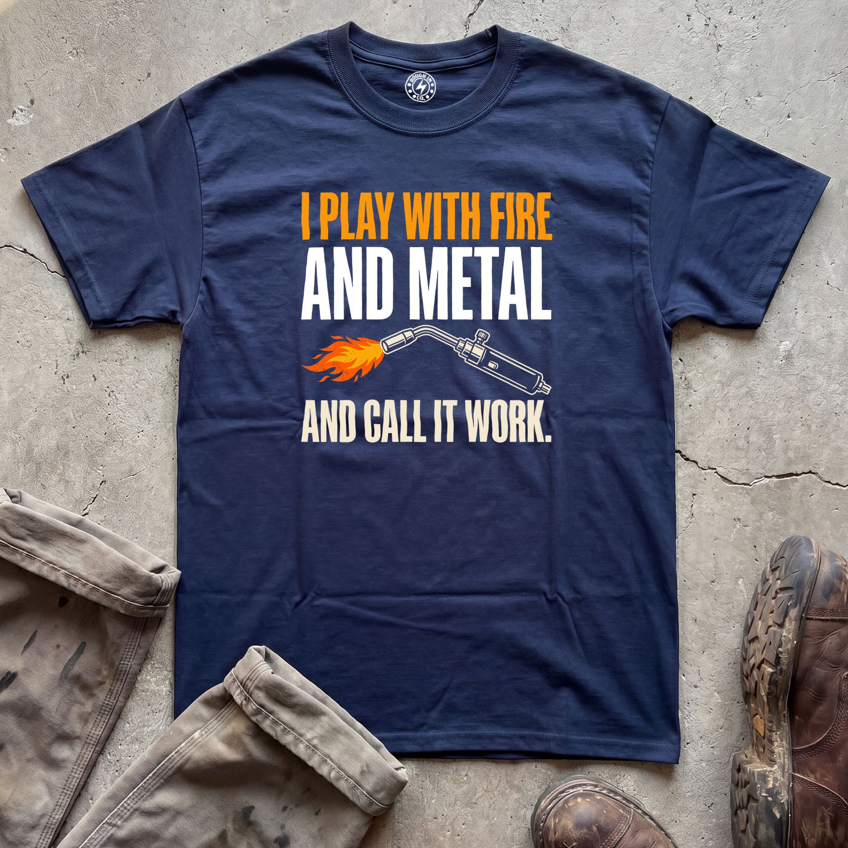 I Play With Fire and Metal T-Shirt