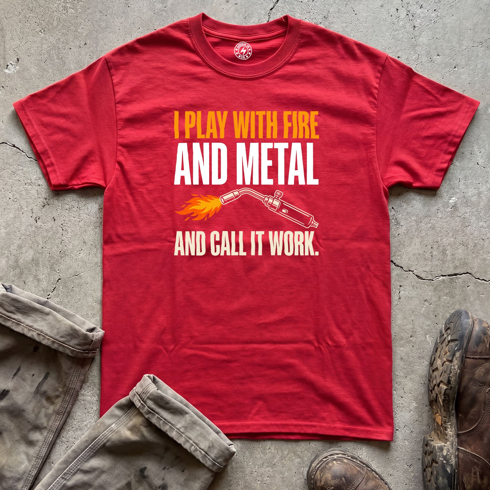 I Play With Fire and Metal T-Shirt