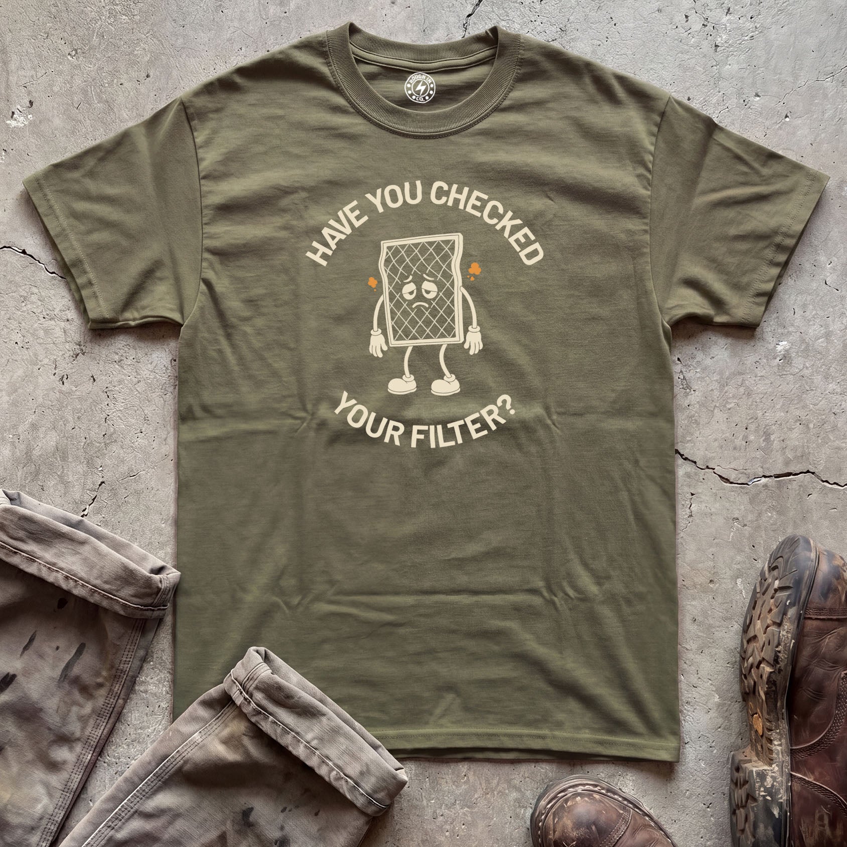 Have You Checked Your Filter? T-Shirt