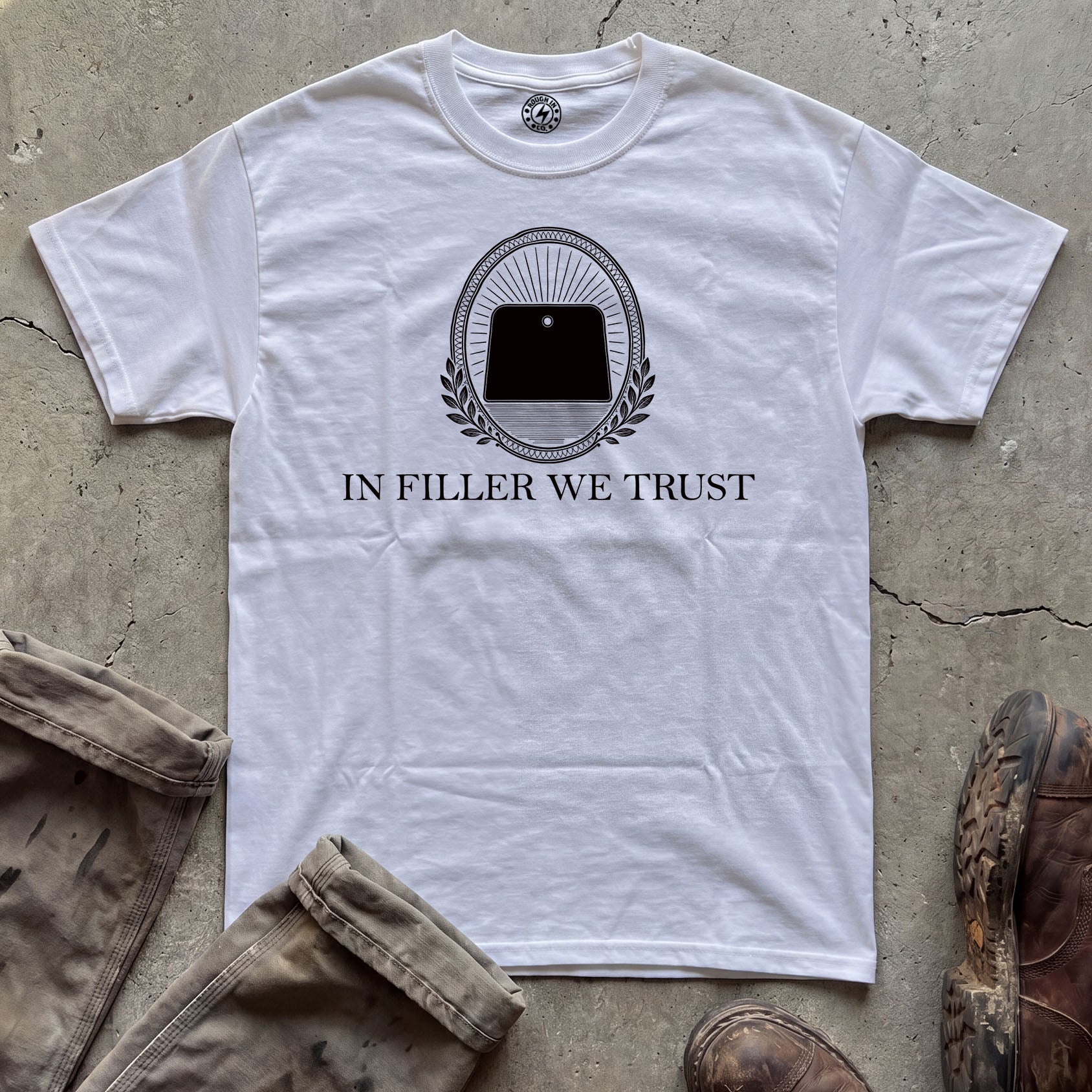 In Filler We Trust T-Shirt