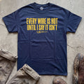 Every Wire Is Hot Until I Say It Isn’t T-Shirt