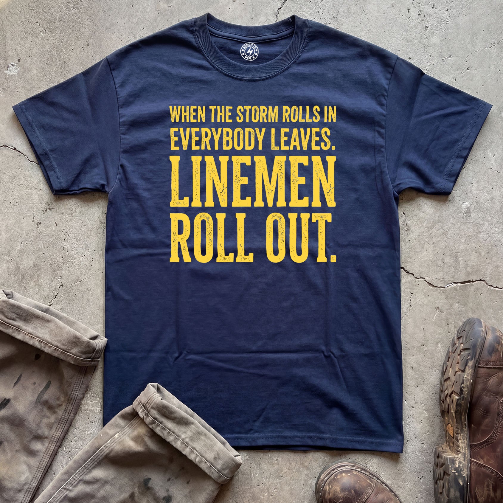When the Storm Rolls In Everybody Leaves. Linemen Roll Out T-Shirt