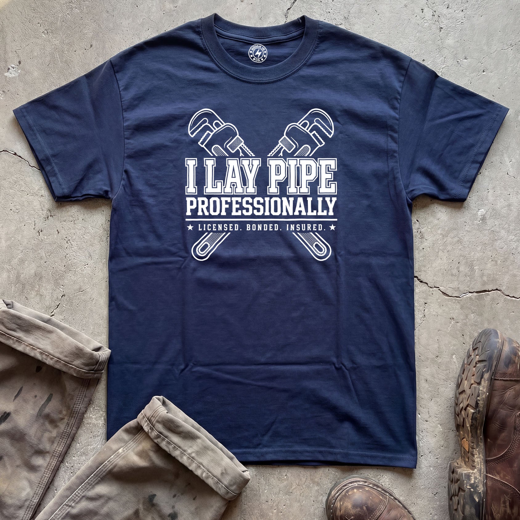 I Lay Pipe Professionally T-Shirt