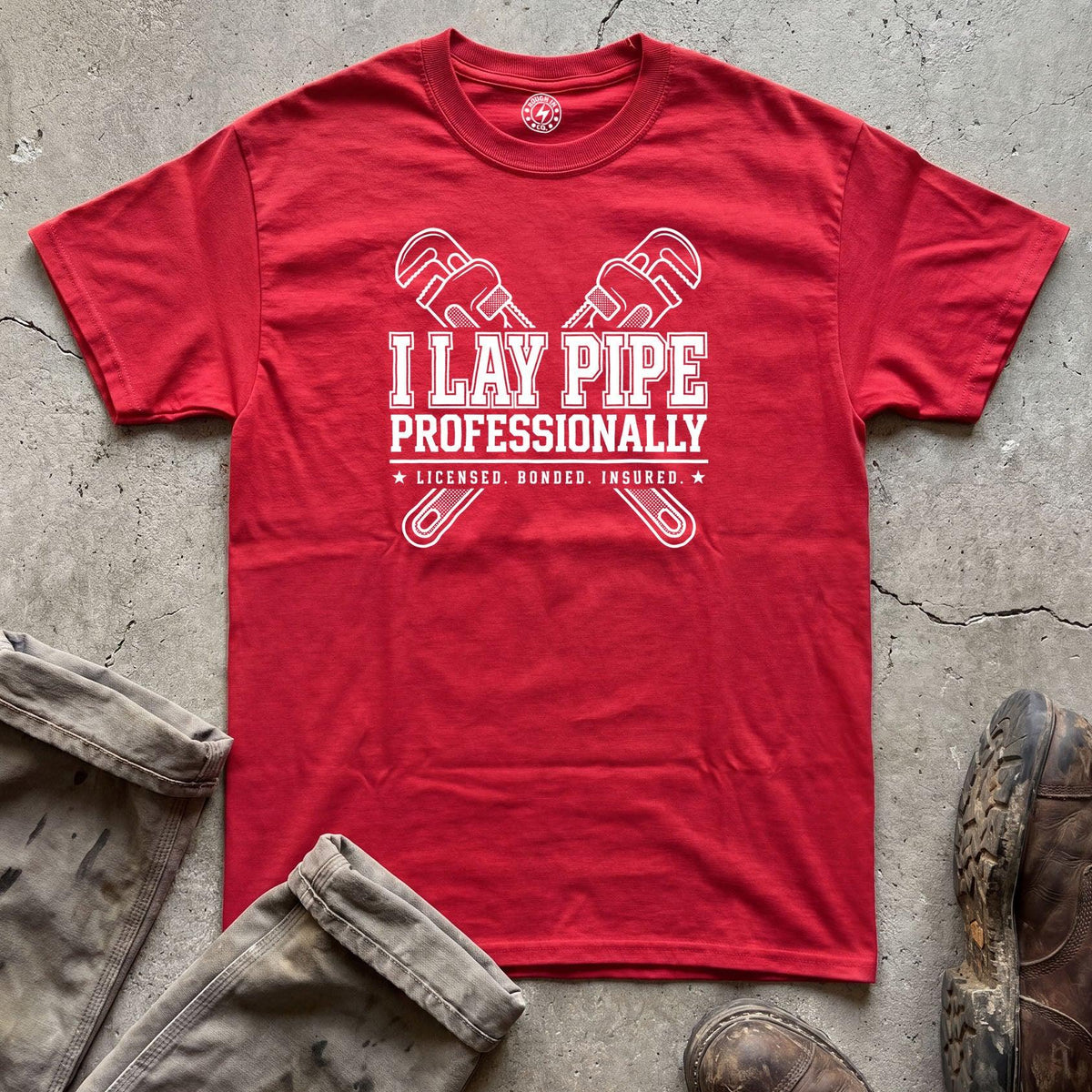 I Lay Pipe Professionally T-Shirt