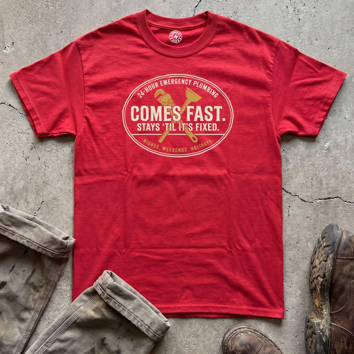 Comes Fast. Stays 'Til It's Fixed. T‑Shirt