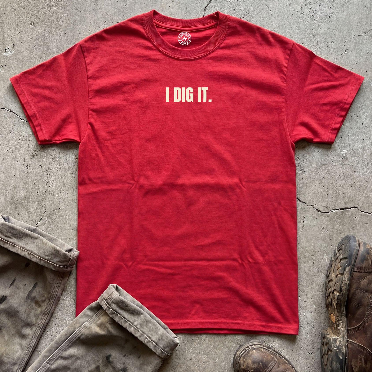 I Dig It. T-Shirt