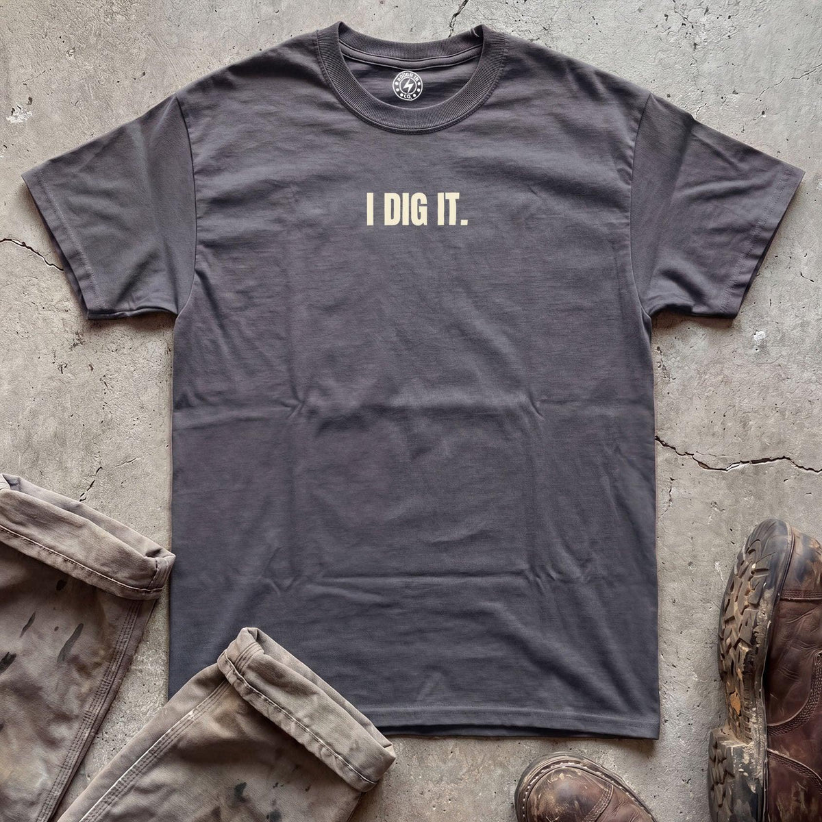 I Dig It. T-Shirt