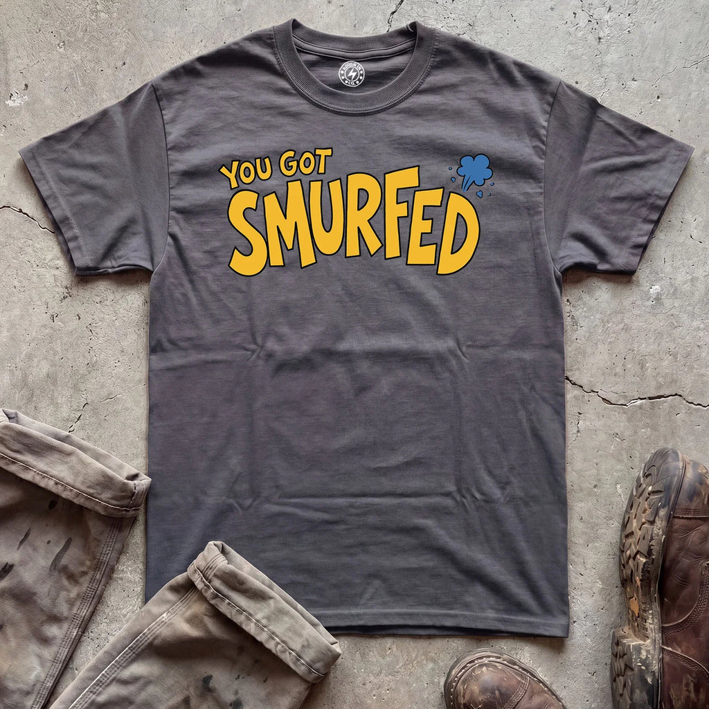 You Got Smurfed T-Shirt
