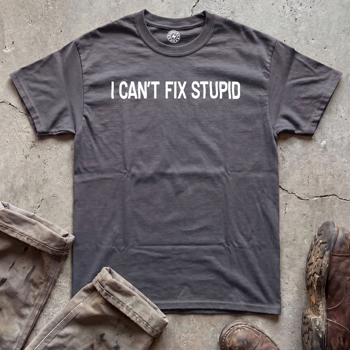I Can't Fix Stupid T-Shirt