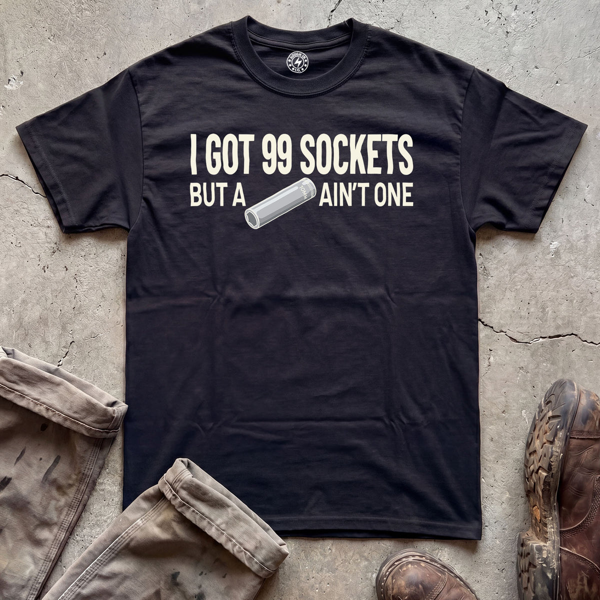 I Got 99 Sockets But a 10mm Ain't One T-Shirt
