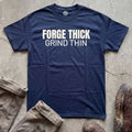 Forge Thick Grind Thin T-Shirt
