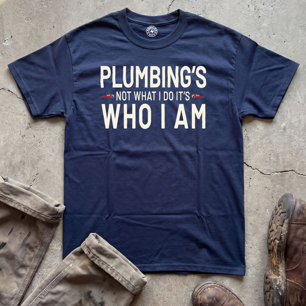 Plumbing's Who I Am T-Shirt