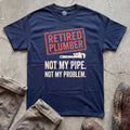 Retired Plumber T-Shirt