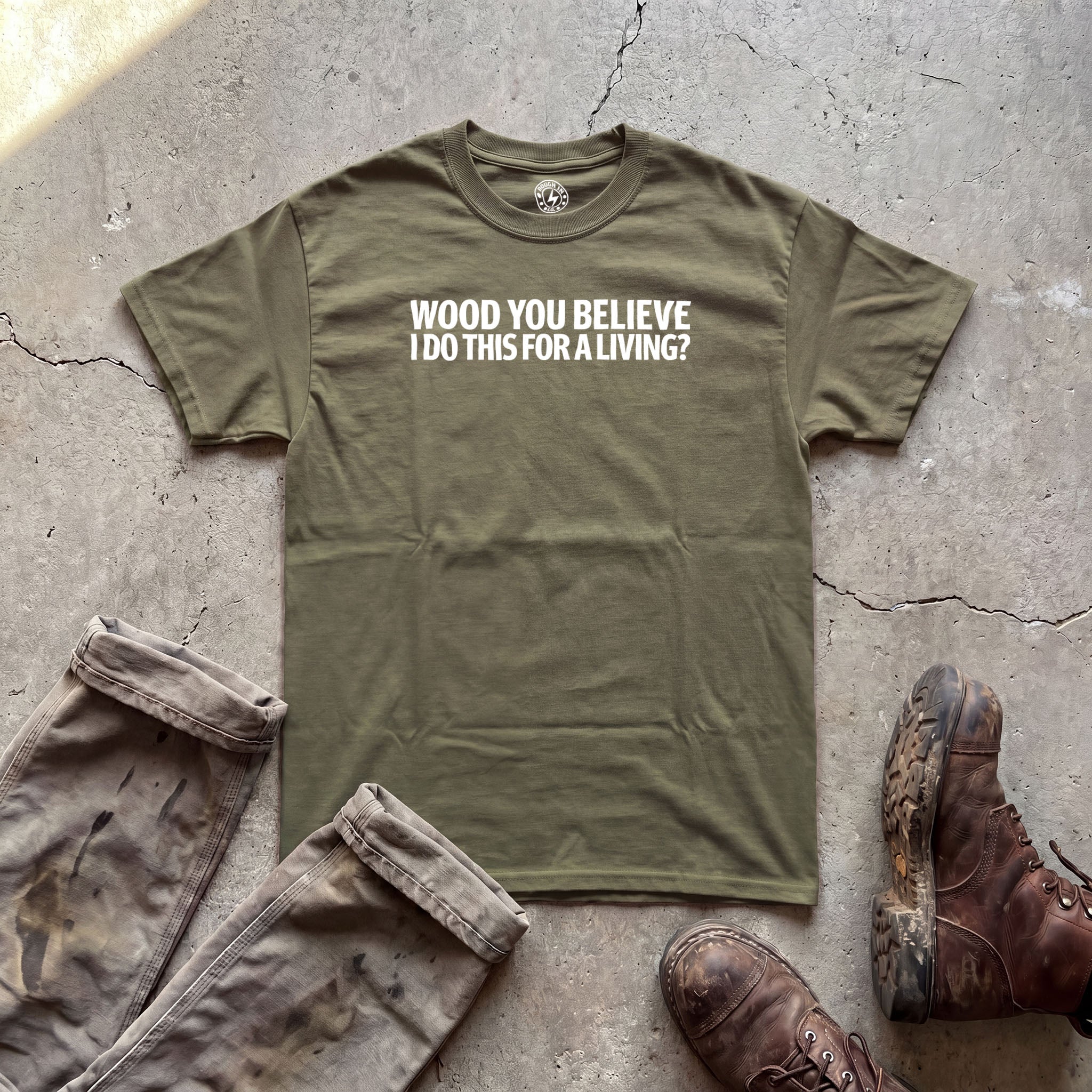 Wood You Believe T-Shirt