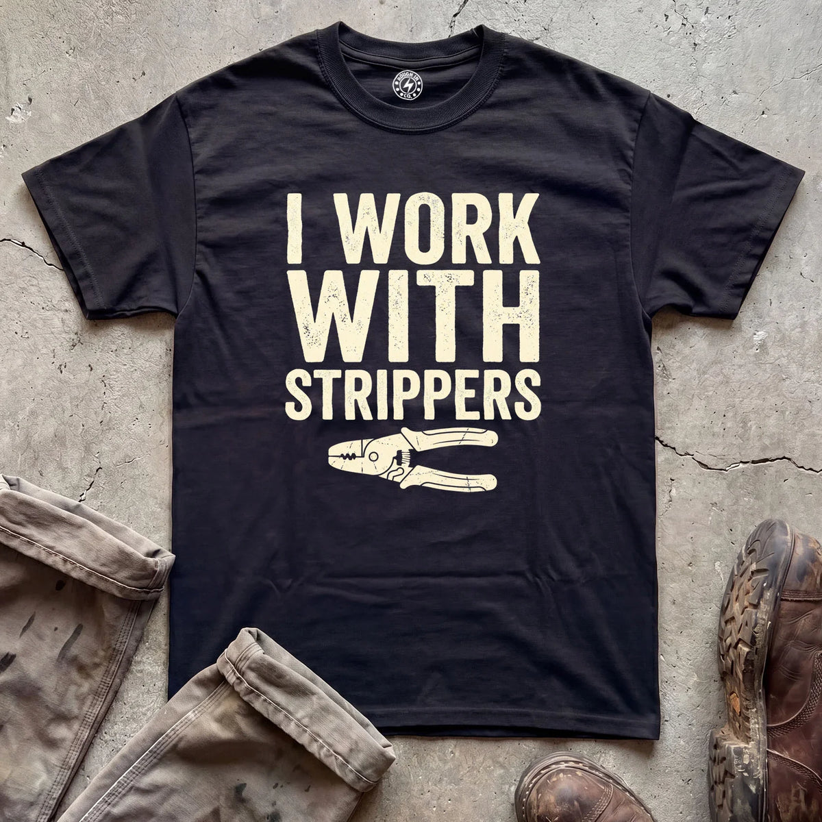 I Work With Strippers T-Shirt