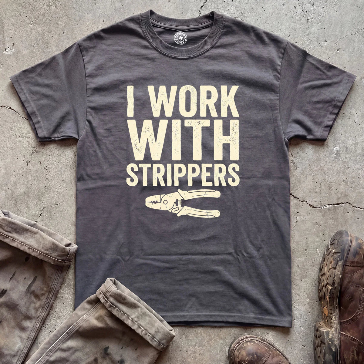 I Work With Strippers T-Shirt
