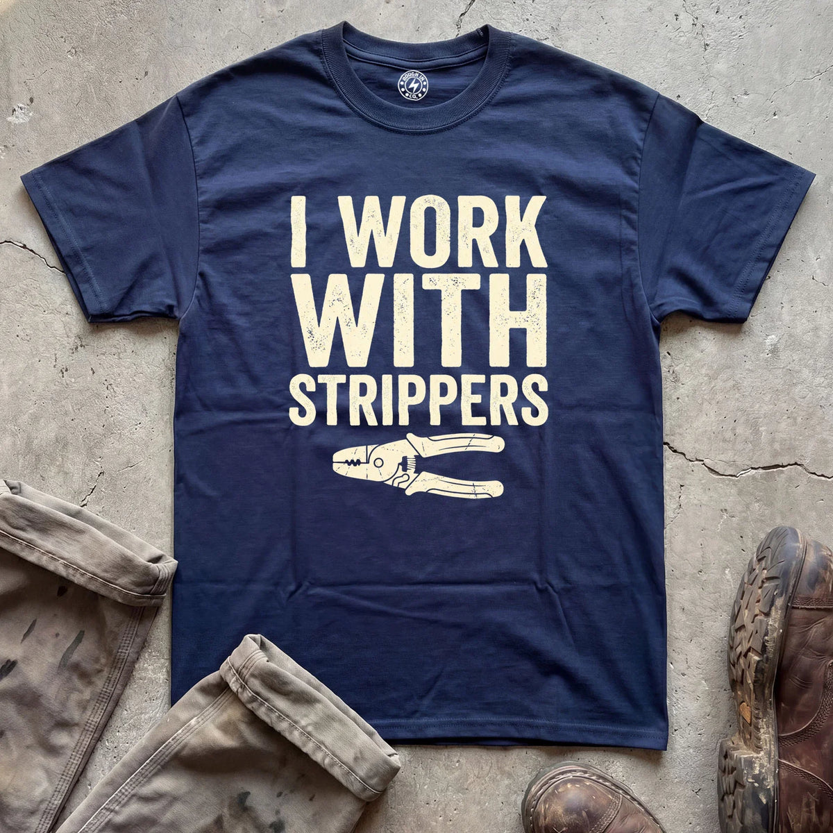 I Work With Strippers T-Shirt