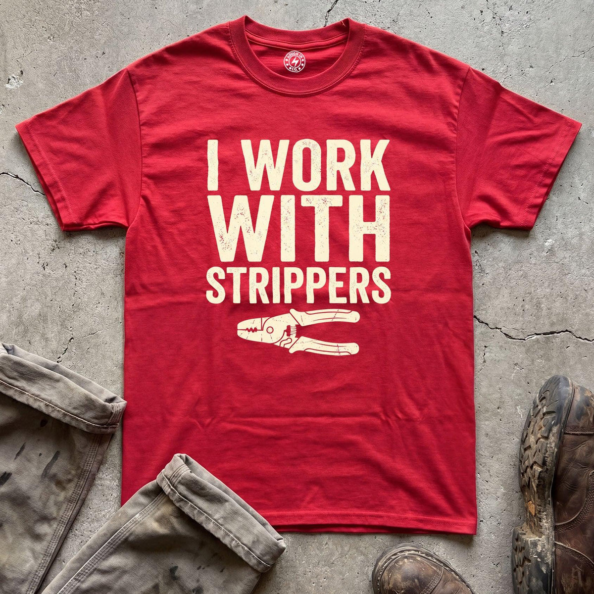 I Work With Strippers T-Shirt