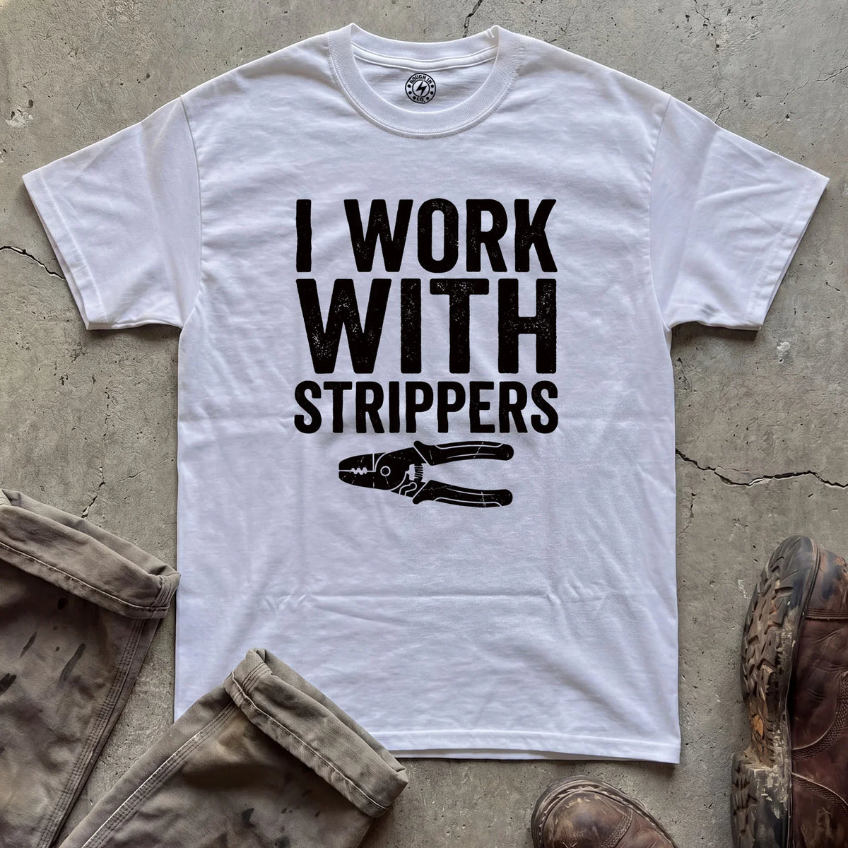 I Work With Strippers T-Shirt