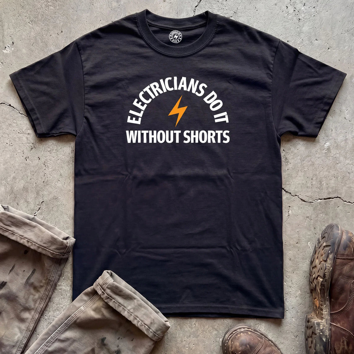 Electricians Do It Without Shorts T-Shirt