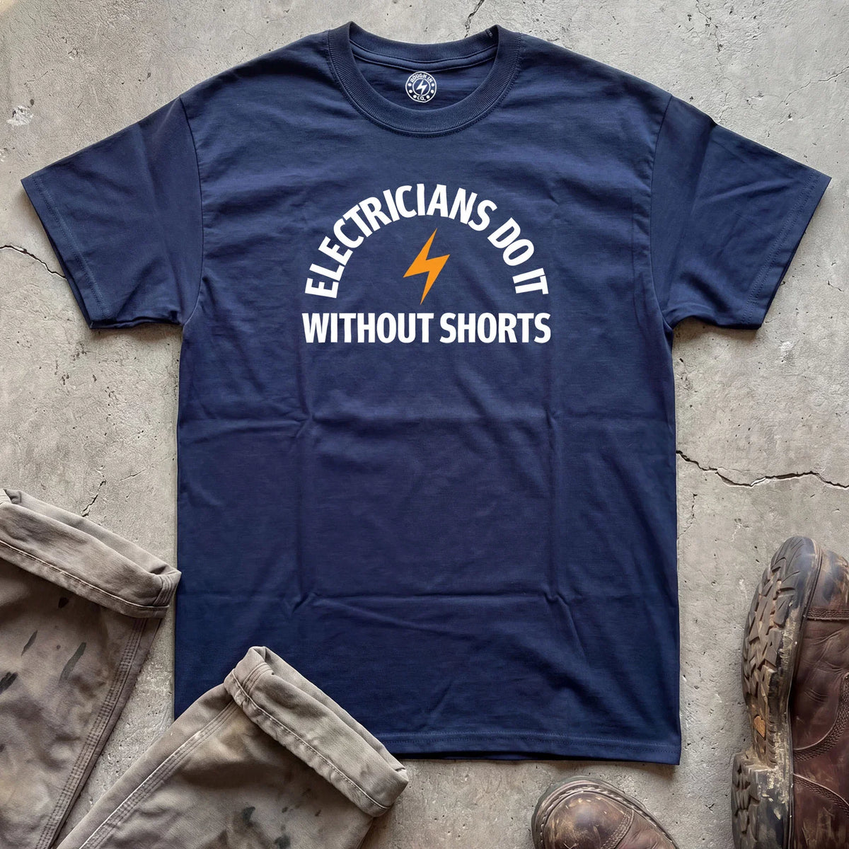 Electricians Do It Without Shorts T-Shirt