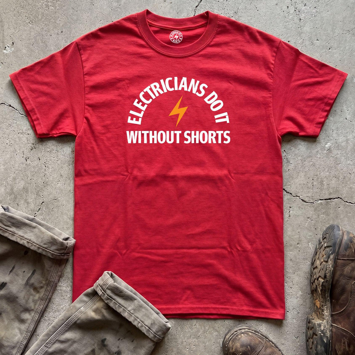 Electricians Do It Without Shorts T-Shirt