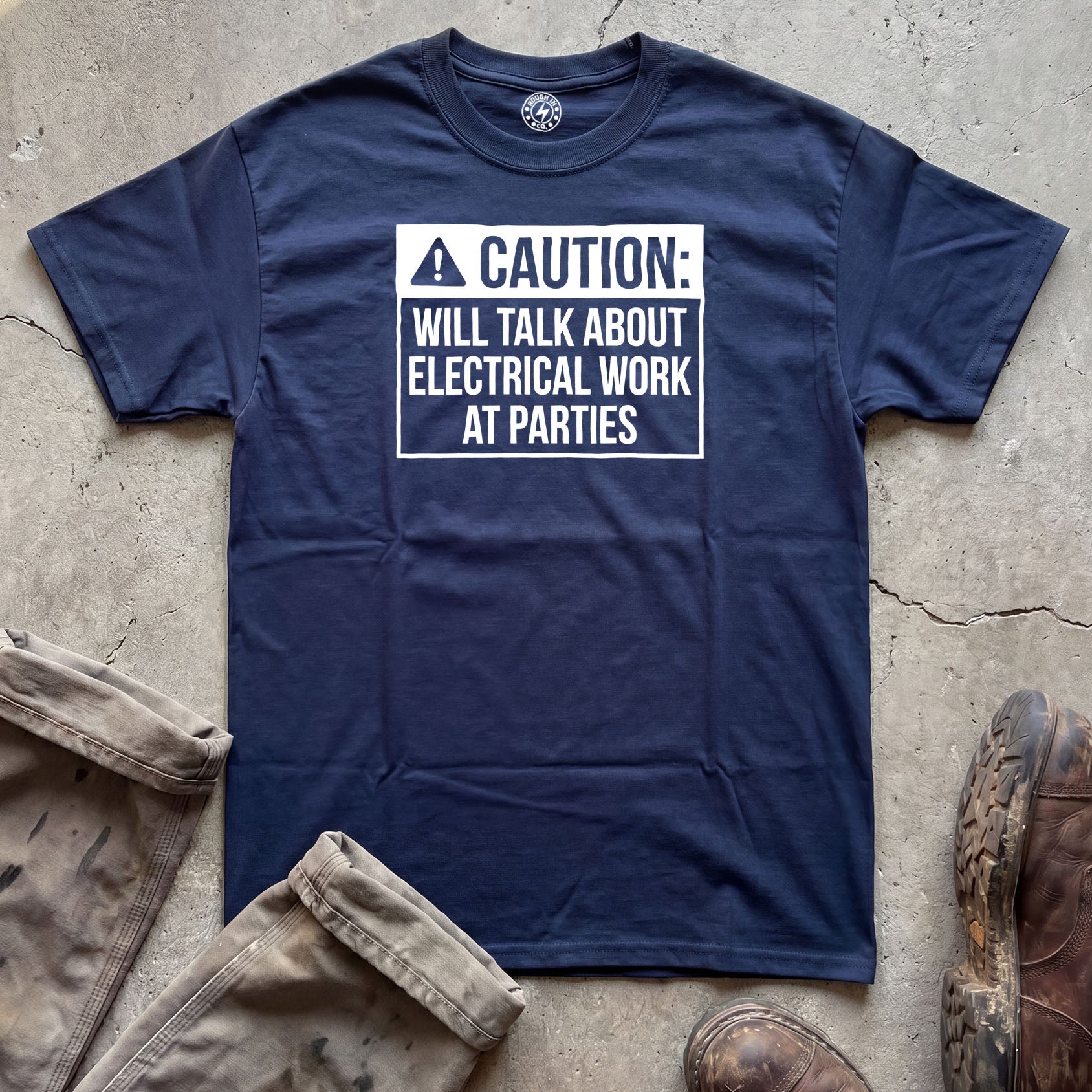 Caution: Will Talk About Electrical Work At Parties T-Shirt